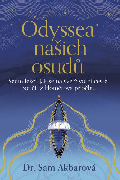 Odyssea našich osudů - Sedm lekcí, jak se na své životní cestě poučit z Homérova příběhu (2026)