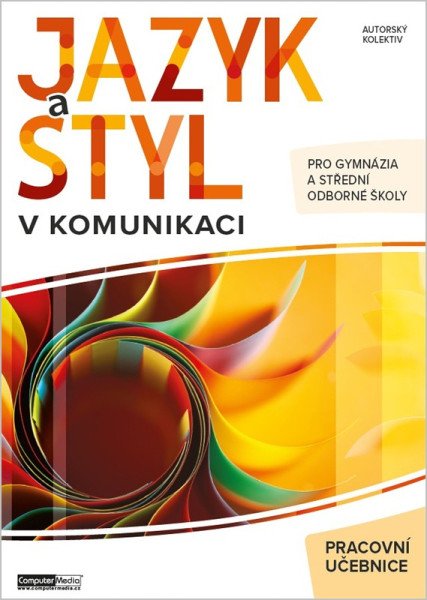 Jazyk a styl v komunikaci - Pracovní učebnice pro gymnázia a střední odborné školy (2026)