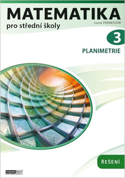 Matematika pro střední školy 3 / Planimetrie - Řešení (2026)