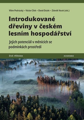 Introdukované dřeviny v českém lesním hospodářství - Jejich potenciál v měnících se podmínkách prostředí (2026)