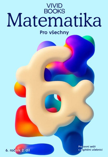 Matematika pro všechny 6. ročník 2. díl - Pracovní sešit s digitální učebnicí (2026)