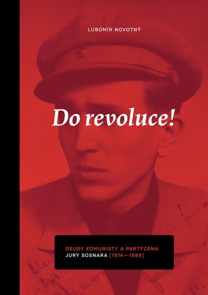 Do revoluce, osudy komunisty a partyzána Jury Sosnara (2026)