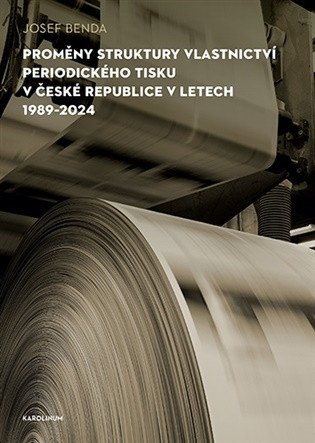Proměny struktury vlastnictví periodického tisku v České republice v letech 1989-2024 (2026)
