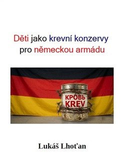 Děti jako krevní konzervy pro německou armádu (2026)