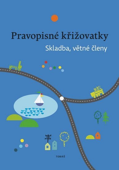 Pravopisné křižovatky Skladba, větné členy (2025)