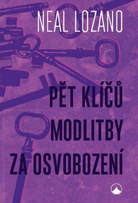 Pět klíčů modlitby za osvobození (2026)