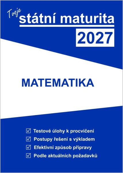 Tvoje státní maturita 2027 - Matematika (2026)