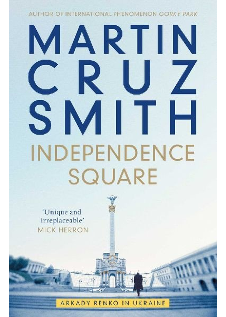 Independence Square: Arkady Renko in Ukraine – Cruz Smith Martin (2023)