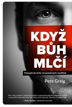 Když Bůh mlčí – Greig Pete (2016)