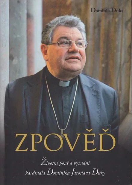 Zpověď - Životní pouť a vyznání kardinála Dominika Jaroslava Duky – Duka Dominik (2023)