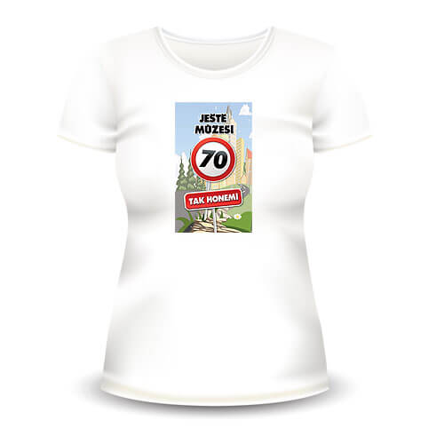 Women's T-shirt for a 70th Birthday – You Can Still Do It