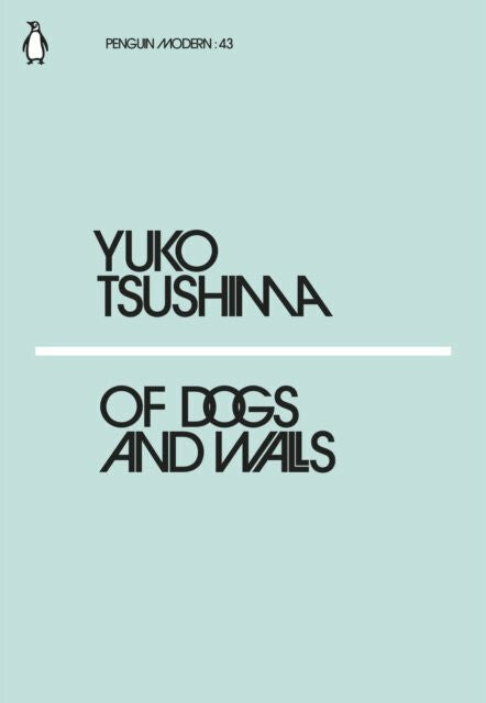 Of Dogs and Walls – Tsushima Yuko (2018)