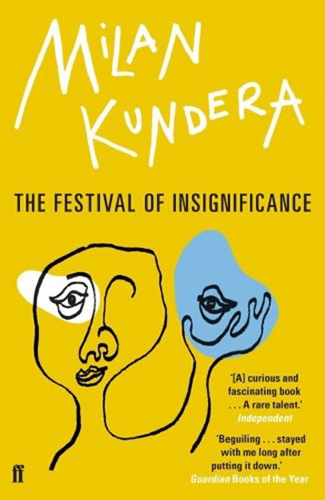 Milan Kundera: The Festival Of Insignificance / Slavnosti bezvyznamnosti (english)