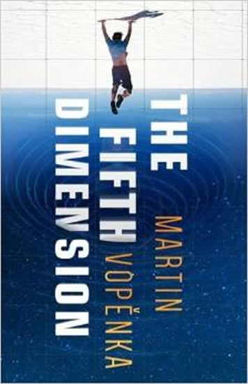 Martin Vopenka: The Fifth Simension / Pata dimenze (english)