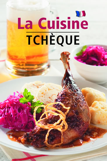 La Cuisine Tcheque - Ceska kuchyne (french)