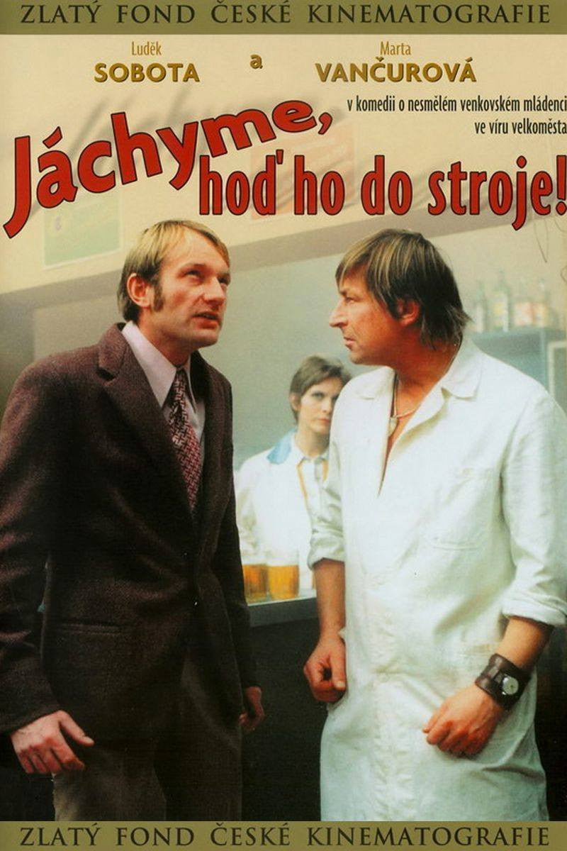 Jachym, Throw It into the Machine/Jachyme, hod ho do stroje - czechmovie
