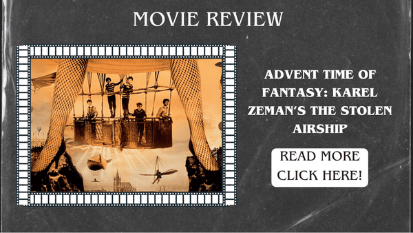 Advent Time of Fantasy: Karel Zeman’s The Stolen Airship