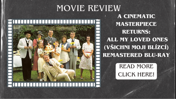 🎬 A Cinematic Masterpiece Returns: All My Loved Ones (Všichni moji blízcí) Remastered Blu-ray