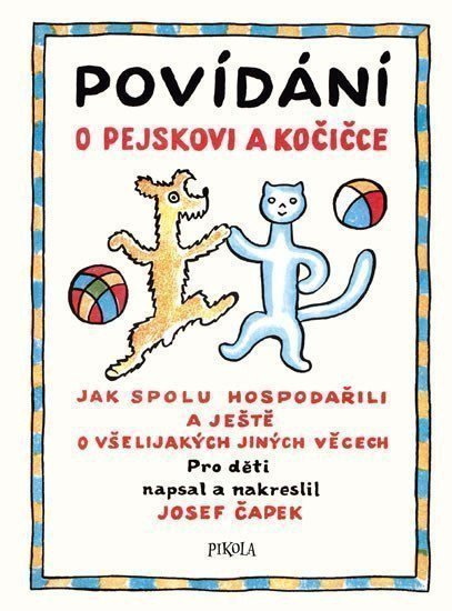 Povídání o pejskovi a kočičce – Čapek Josef