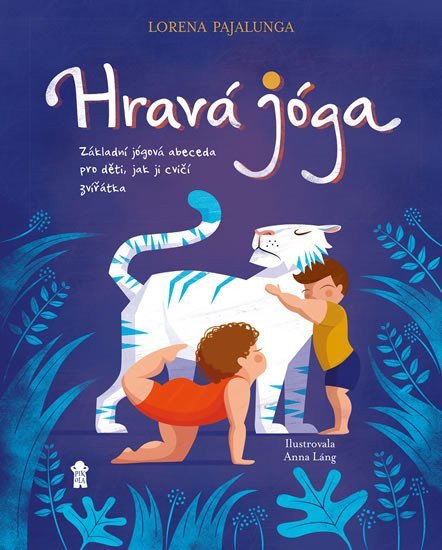 Hravá jóga - Základní jógová abeceda jak ji cvičí zvířátka – Pajalunga Lorena V
