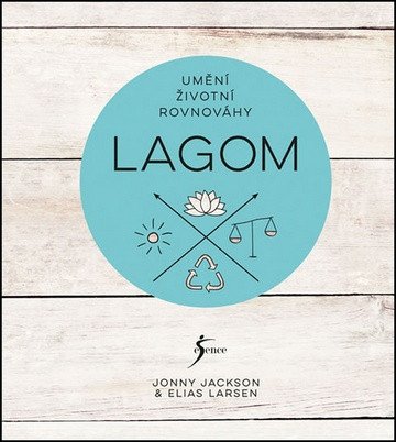 Lagom - Umění životní rovnováhy – Larsen Elias