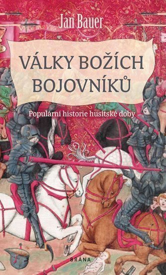 Války božích bojovníků - Populární historie husitské doby – Bauer Jan
