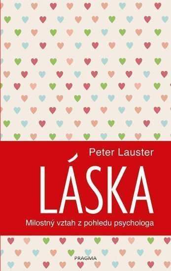 Láska Milostný vztah z pohledu psychologa – Lauster Peter