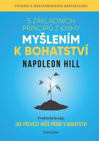 5 základních principů z knihy Myšlením k bohatství – Hill Napoleon