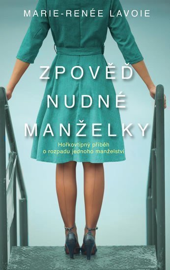 Zpověď nudné manželky – Lavoie Marie-Renée