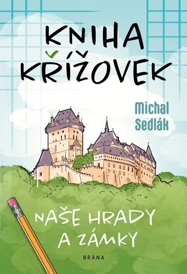 Kniha křížovek - Naše hrady a zámky – Sedlák Michal