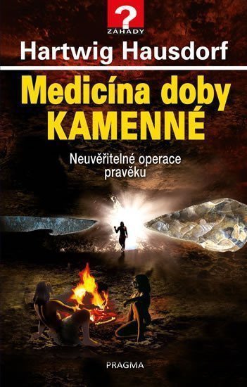 Medicína doby kamenné – Hausdorf Hartwig
