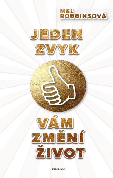 Jeden zvyk vám změní život – Robbinsová Mel (2022)