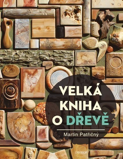 Velká kniha o dřevě – Patřičný Martin