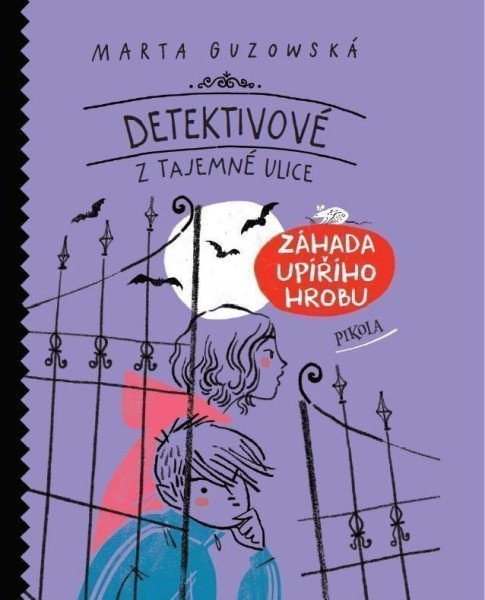 Detektivové z Tajemné ulice: Záhada upířího hrobu – Guzowská Marta (2021)