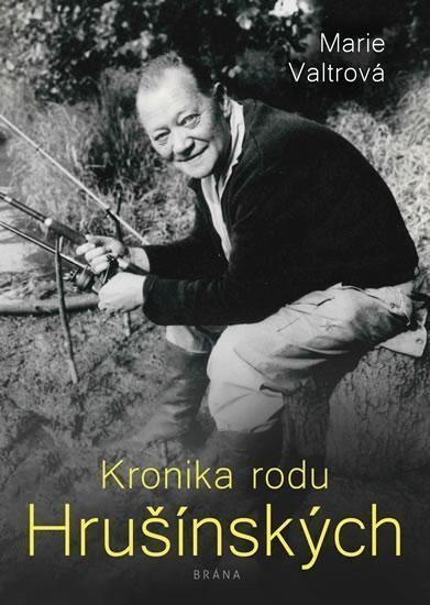 Kronika rodu Hrušínských – Valtrová Marie