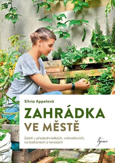 Zahrádka ve městě – Appelová Silvia