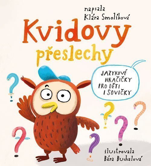 Kvidovy přeslechy - Jazykové hračičky pro děti i sovičky – Smolíková Klára