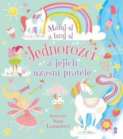 Jednorožci a jejich úžasní přátelé – Lomanová Sam