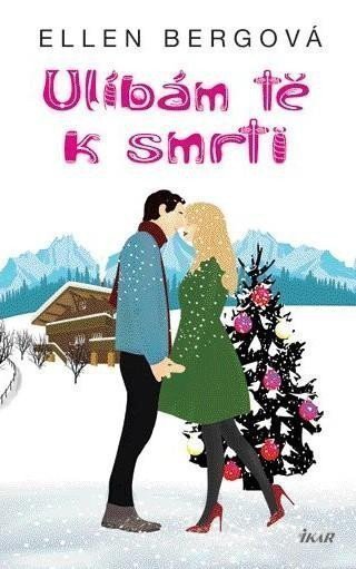 Ulíbám tě k smrti – Bergová Ellen