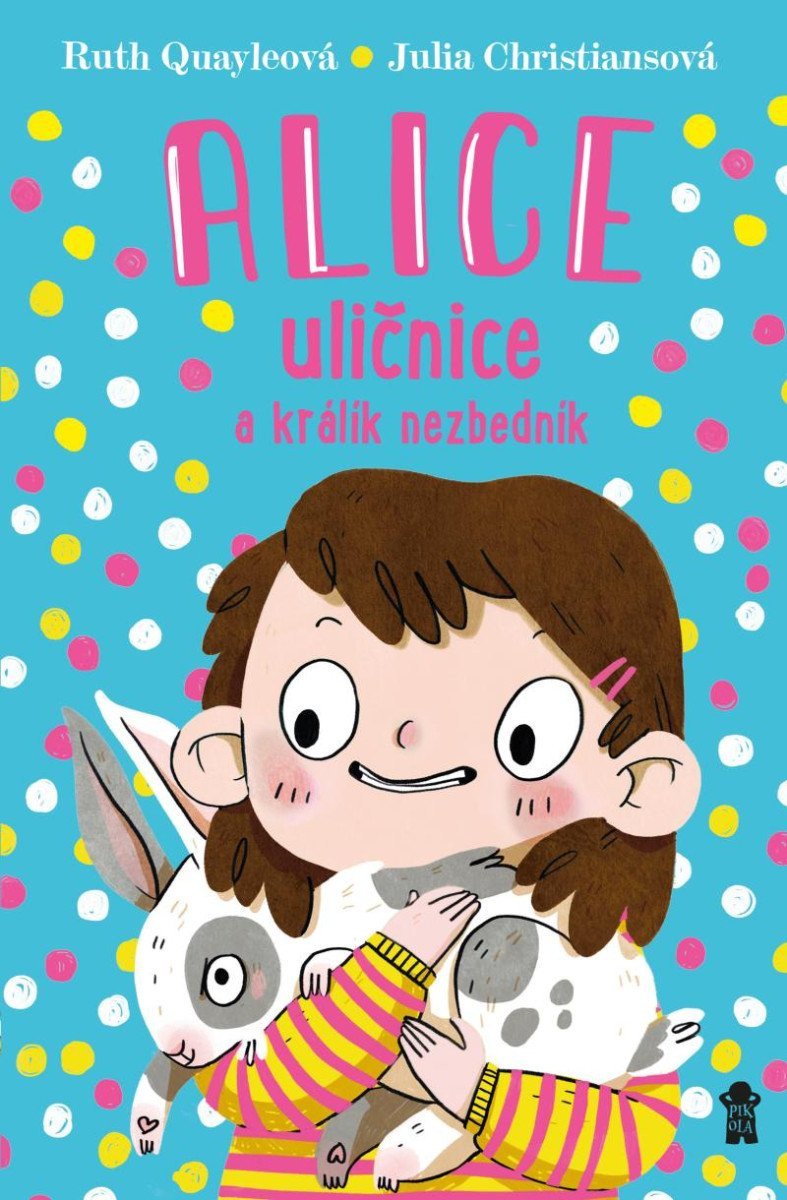 Alice uličnice a králík nezbedník – Quayleová Ruth