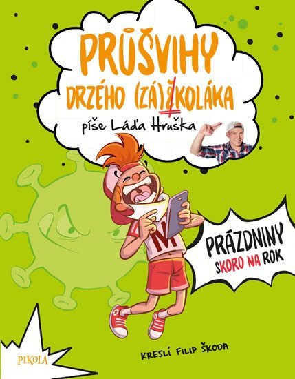 Průšvihy drzého záškoláka Prázdniny skoro na rok – Hruška Láďa
