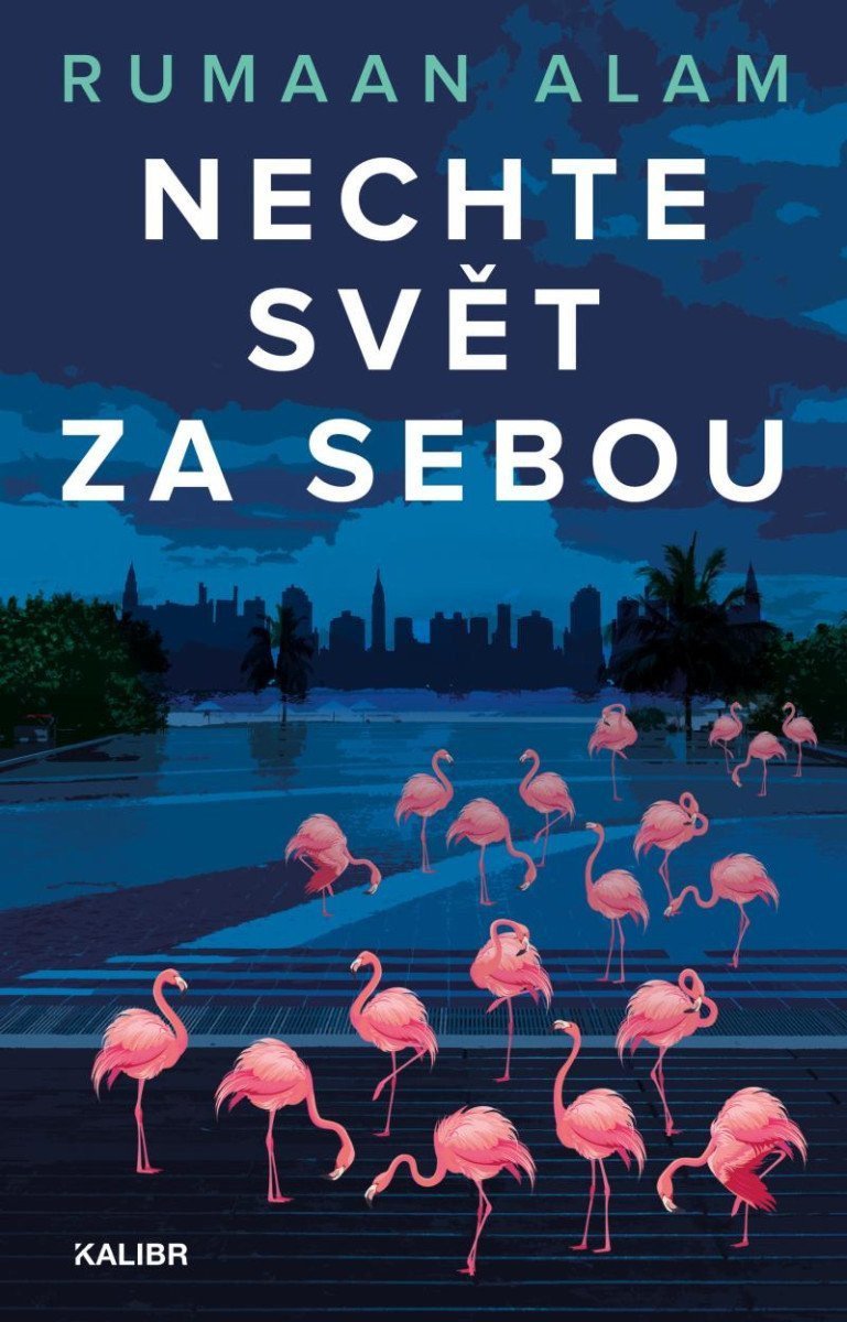 Nechte svět za sebou – Alam Rumaan