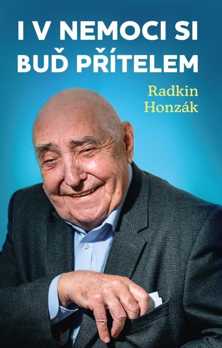 I v nemoci si buď přítelem – Honzák Radkin