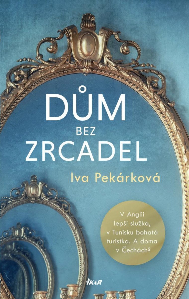 Dům bez zrcadel – Pekárková Iva