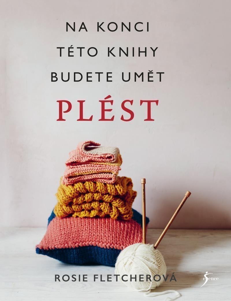 Pletení Na konci této knihy budete umět plést – Fletcherová Rosie