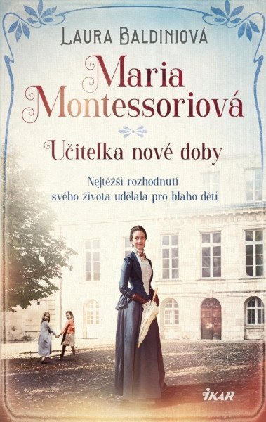 Maria Montessoriová - Učitelka nové doby – Baldiniová Laura (2021)