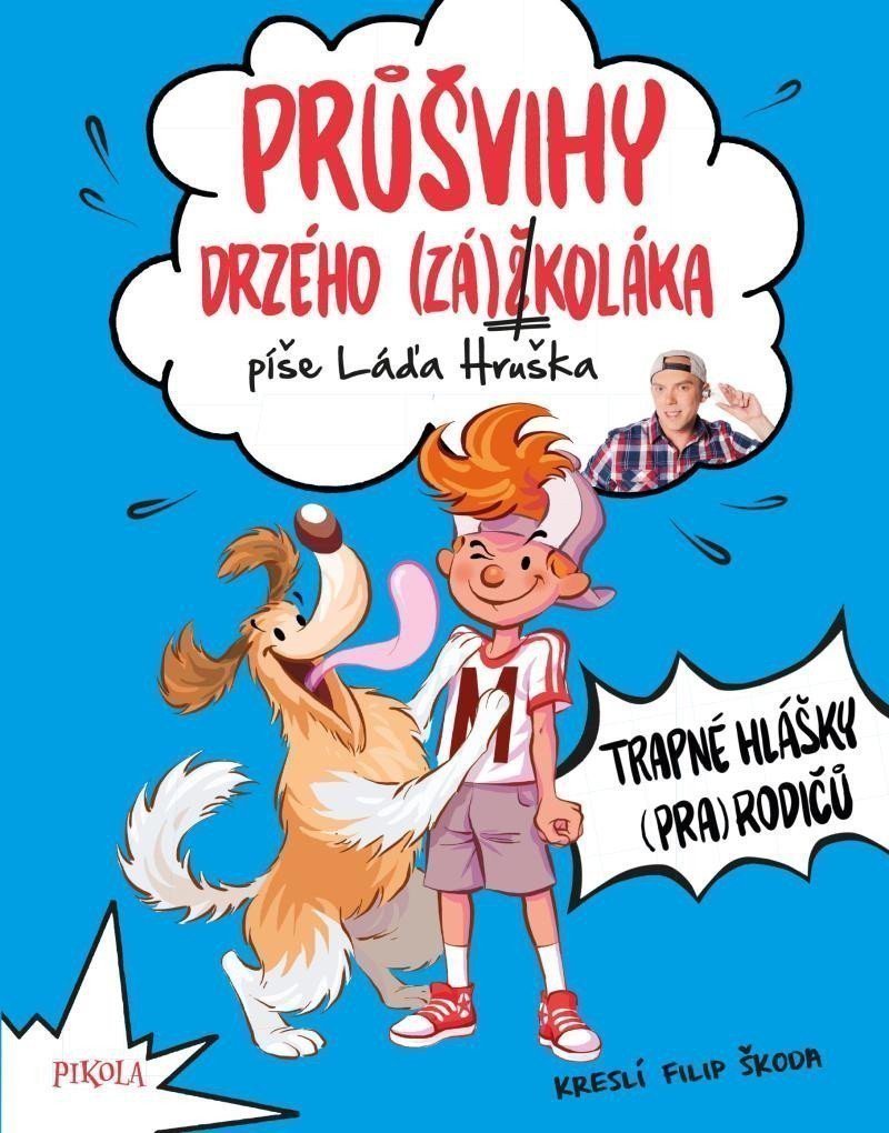Průšvihy drzého záškoláka Trapné hlášky prarodičů – Hruška Láďa