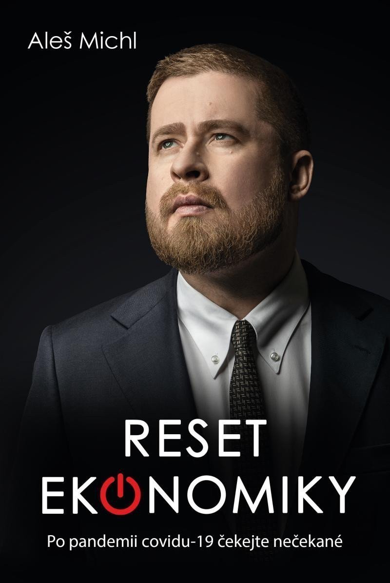 Reset ekonomiky - Co nás čeká po covid-19 – Michl Aleš