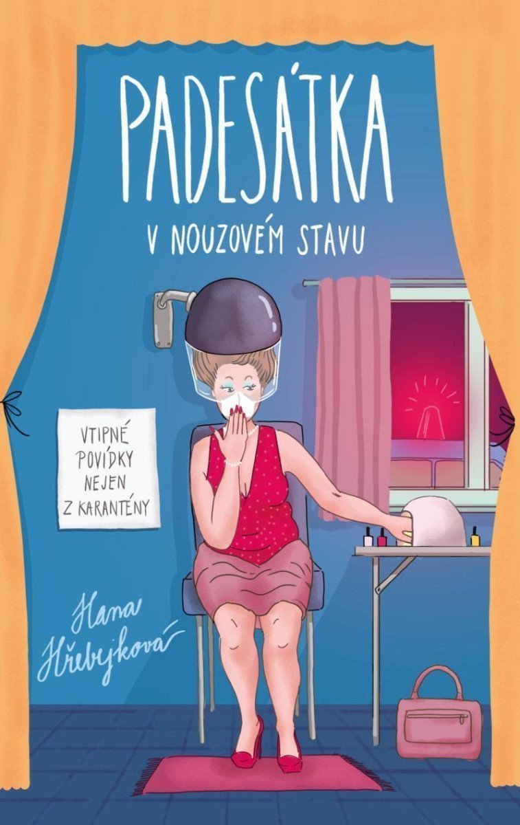 Padesátka v nouzovém stavu - Vtipné povídky nejen z karantény – Hřebejková Hana