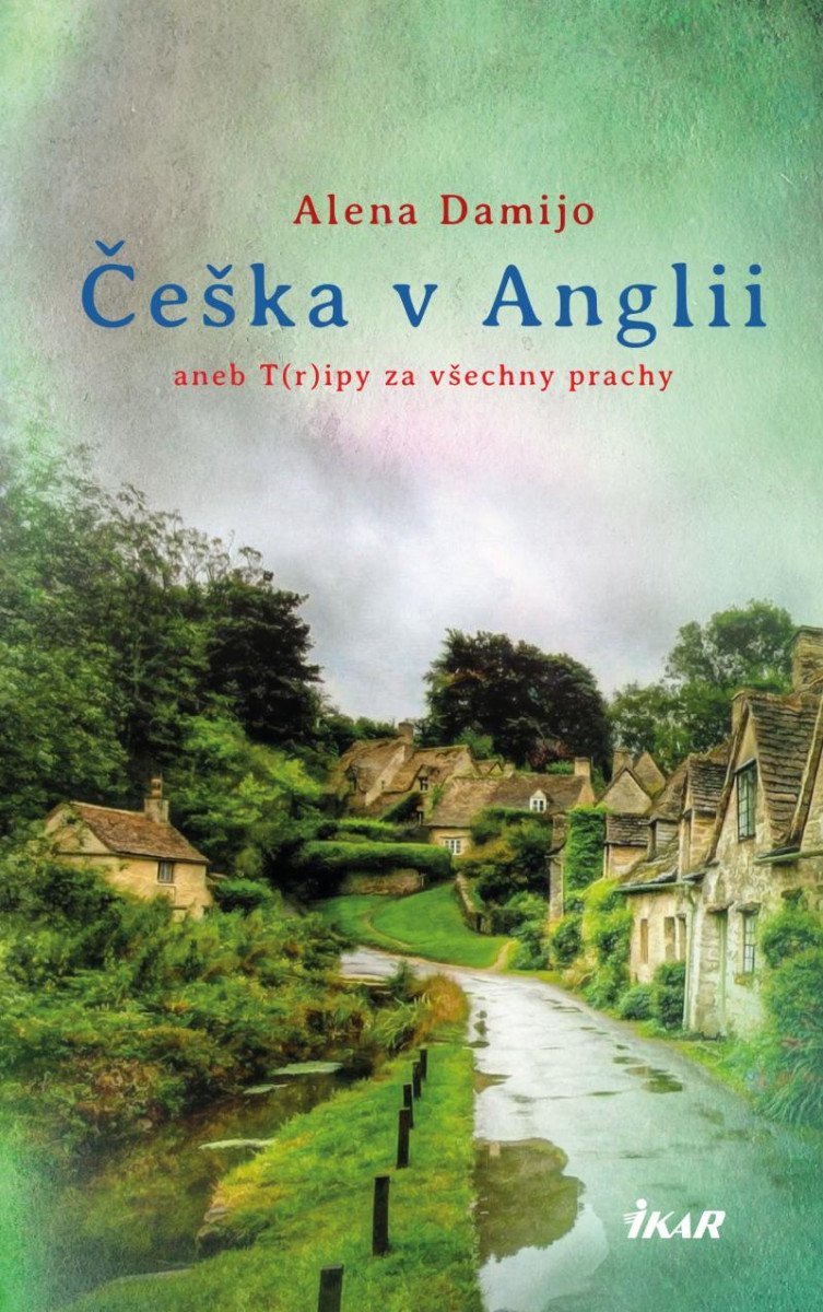 Češka v Anglii aneb Tripy za všechny prachy – Damijo Alena
